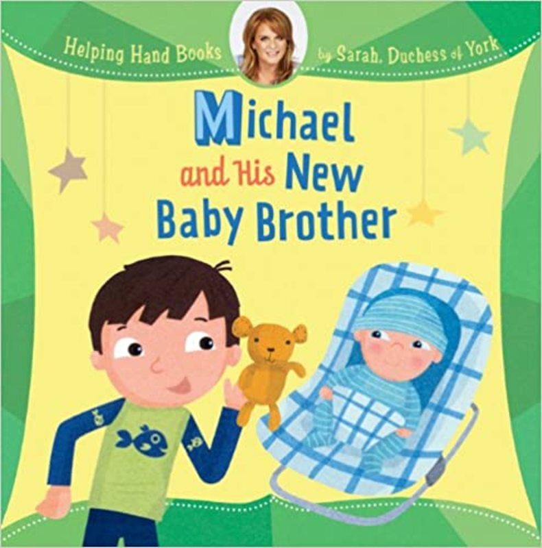 Book cover for "Michael and His New Baby Brother" by Sarah Duchess of York