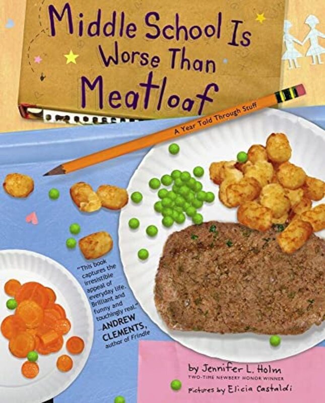 Book cover for "Middle School Is Worse Than Meatloaf" by Jennifer L Holm