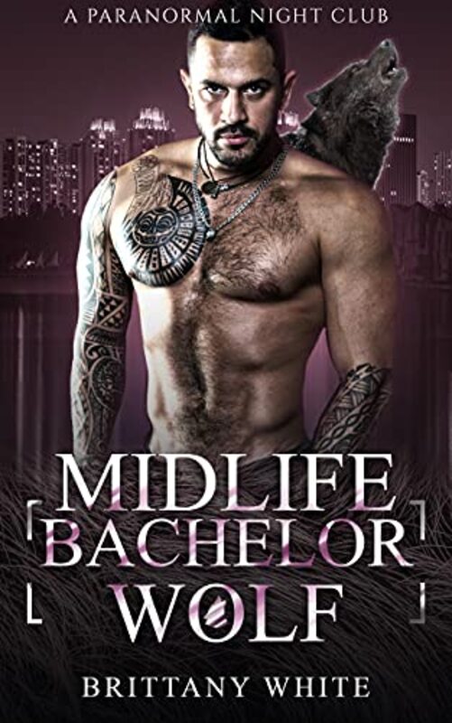 Book cover for "Midlife Bachelor Wolf" by Brittany White
