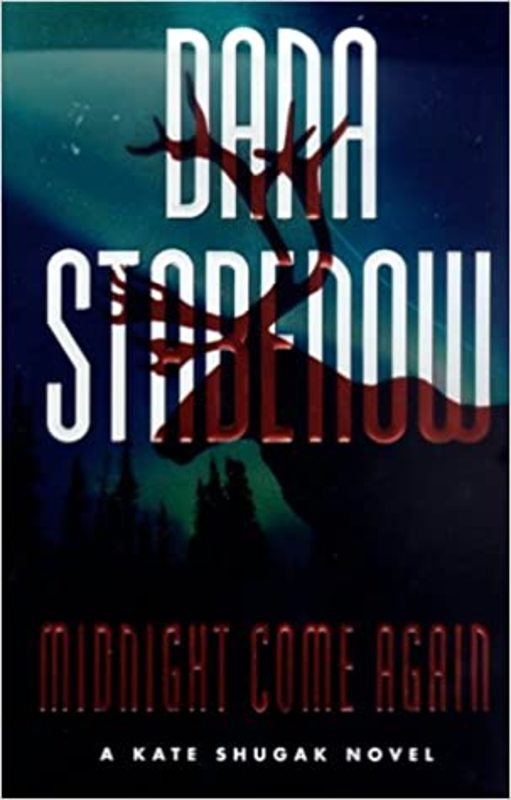 Book cover for "Midnight Come Again" by Dana Stabenow