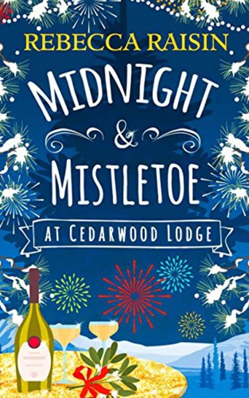 Book cover for "Midnight and Mistletoe At Cedarwood Lodge" by Rebecca Raisin