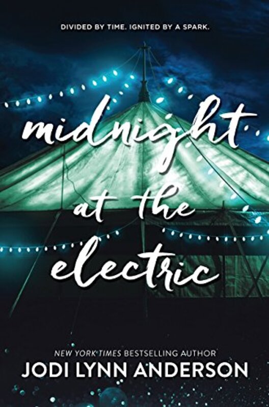 Book cover for "Midnight at the Electric" by Jodi Lynn Anderson