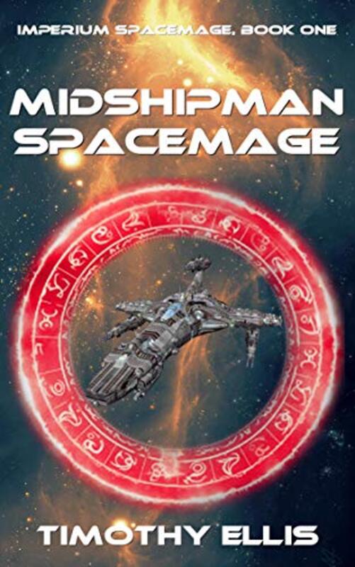 Book cover for "Midshipman Spacemage" by Timothy Ellis