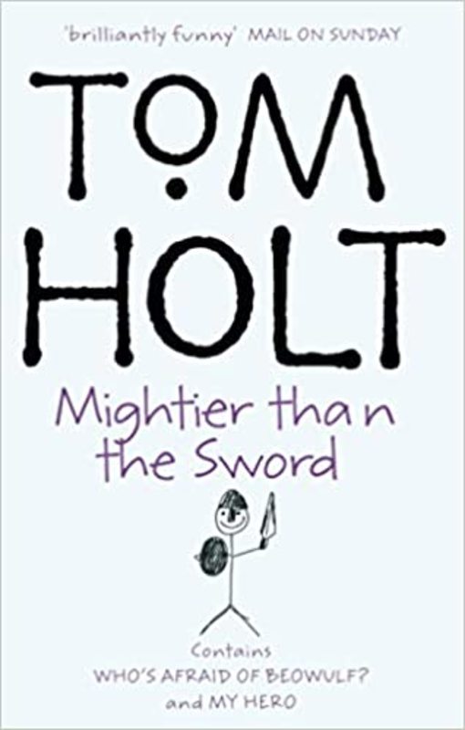 Book cover for "Mightier Than The Sword" by Tom Holt