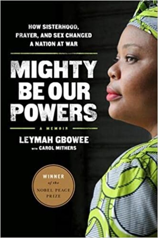 Book cover for "Mighty Be Our Powers" by Leymah Gbowee
