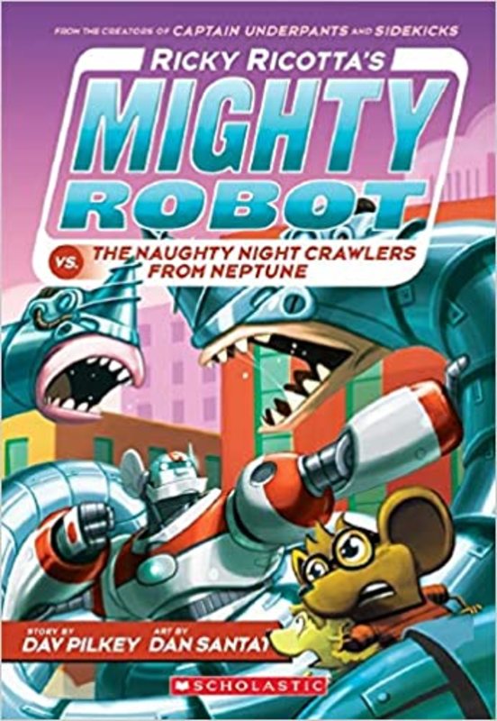 Book cover for "Mighty Robot vs. The Naughty Nightcrawlers From Neptune" by Dav Pilkey