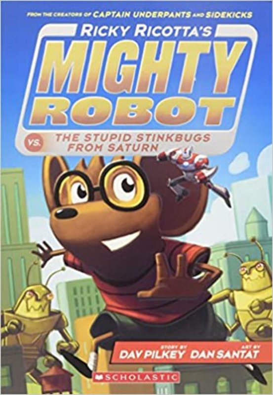 Book cover for "Mighty Robot vs. The Stupid Stinkbugs from Saturn" by Dav Pilkey