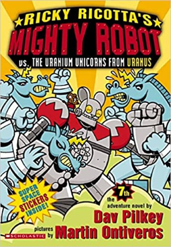 Book cover for "Mighty Robot vs. the Uranium Unicorns from Uranus" by Dav Pilkey