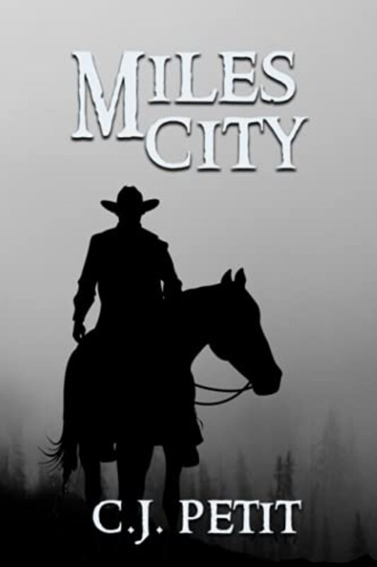Book cover for "Miles City" by CJ Petit