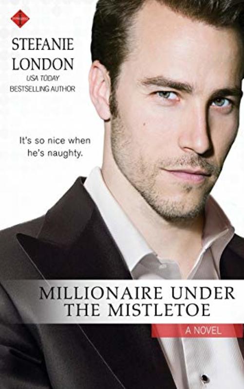 Book cover for "Millionaire Under the Mistletoe" by Stefanie London