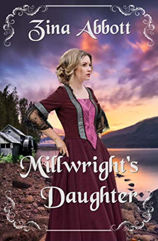 Book cover for "Millwright's Daughter" by Zina Abbott