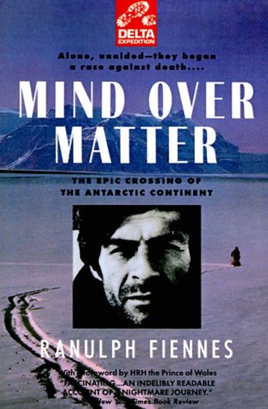 Book cover for "Mind Over Matter" by Ranulph Fiennes