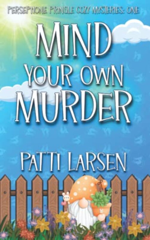 Book cover for "Mind Your Own Murder" by Patti Larsen