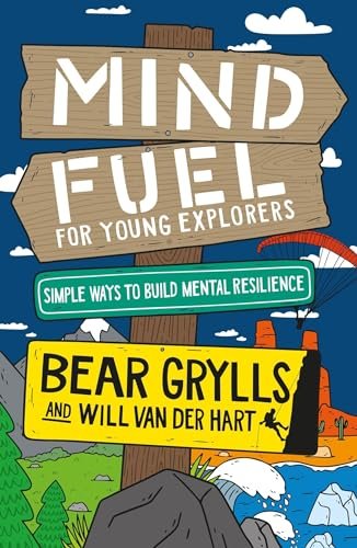 Book cover for "Mind Fuel for Young Explorers" by Bear Grylls
