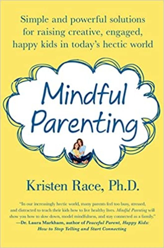 Book cover for "Mindful Parenting" by Kristen Race PhD