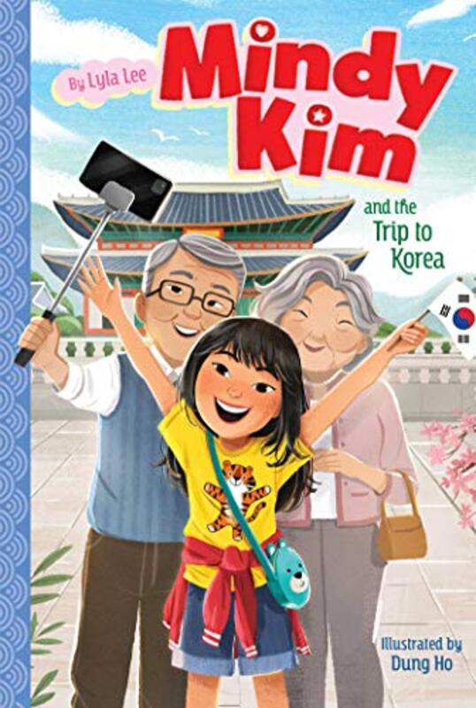 Book cover for "Mindy Kim and the Trip to Korea" by Lyla Lee