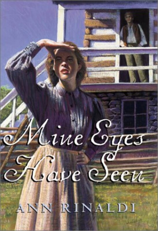 Book cover for "Mine Eyes Have Seen" by Ann Rinaldi