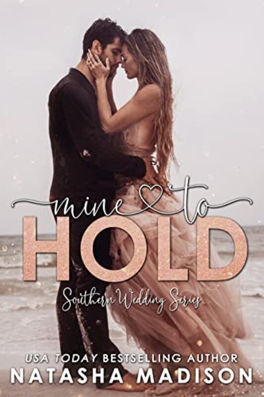 Book cover for "Mine To Hold" by Natasha Madison