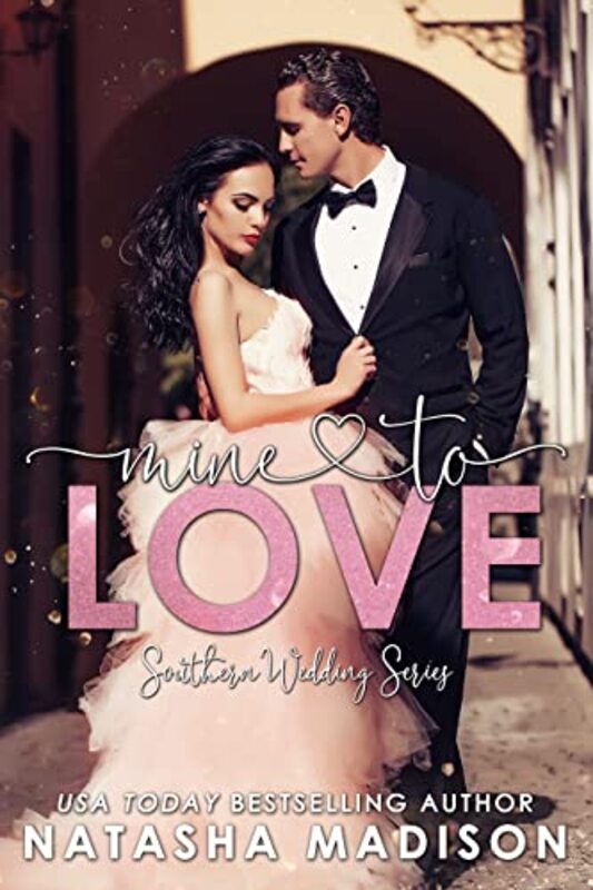Book cover for "Mine To Love" by Natasha Madison