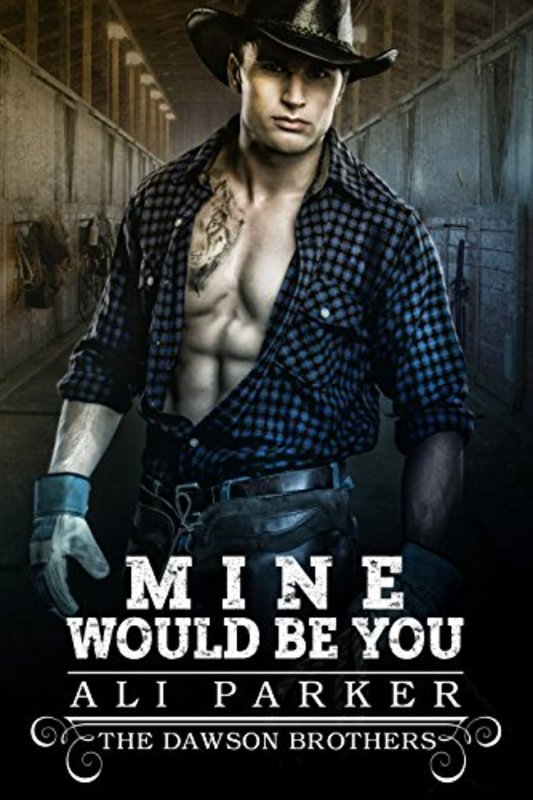 Book cover for "Mine Would Be You" by Ali Parker