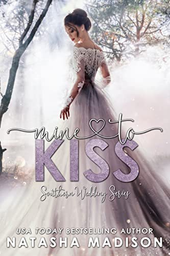 Book cover for "Mine To Kiss" by Natasha Madison