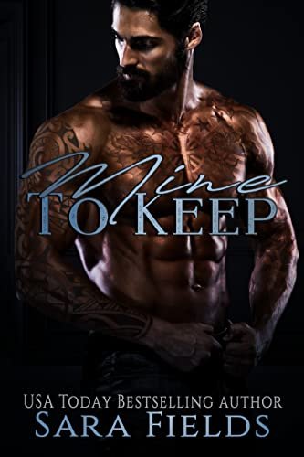 Book cover for "Mine to Keep" by Sara Fields