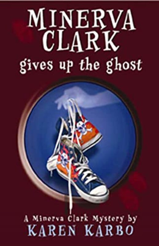 Book cover for "Minerva Clark Gives Up the Ghost" by Karen Karbo