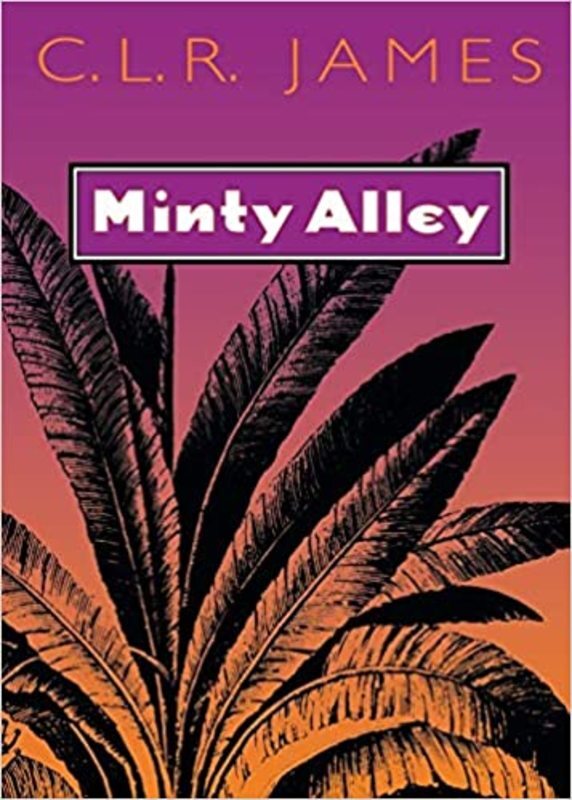 Book cover for "Minty Alley" by C.L.R. James