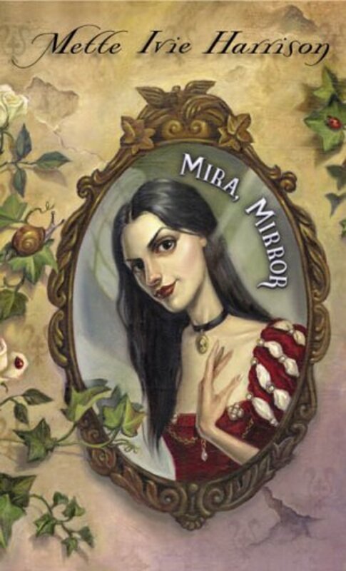Book cover for "Mira, Mirror" by Mette Ivie Harrison