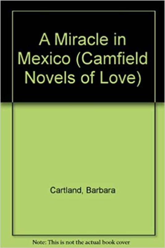 Book cover for "Miracle In Mexico" by Barbara Cartland