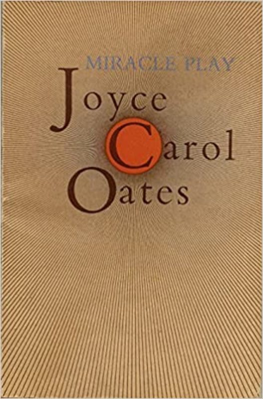 Book cover for "Miracle Play" by Joyce Carol Oates