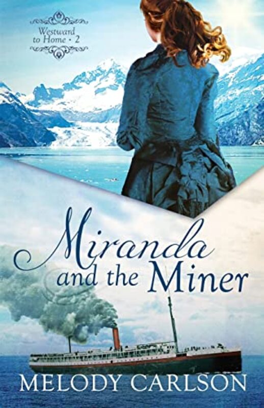 Book cover for "Miranda and the Miner" by Melody Carlson