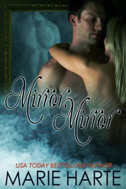 Book cover for "Mirror, Mirror" by Marie Harte