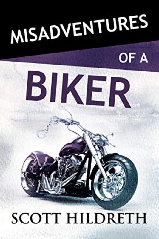 Book cover for "Misadventures of a Biker" by Various