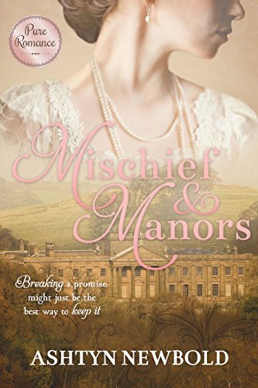 Book cover for "Mischief and Manors" by Ashtyn Newbold
