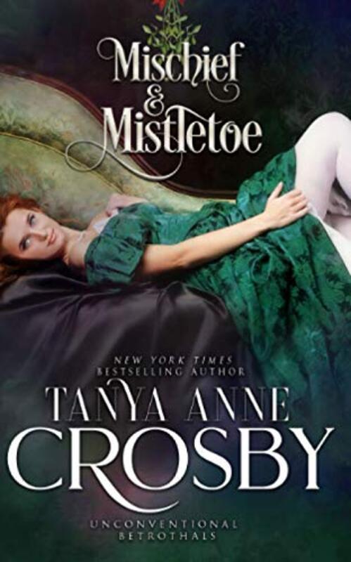 Book cover for "Mischief and Mistletoe" by Tanya Anne Crosby