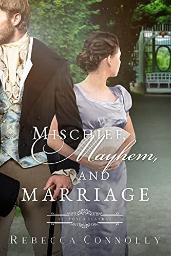 Book cover for "Mischief, Mayhem, and Marriage" by Rebecca Connolly