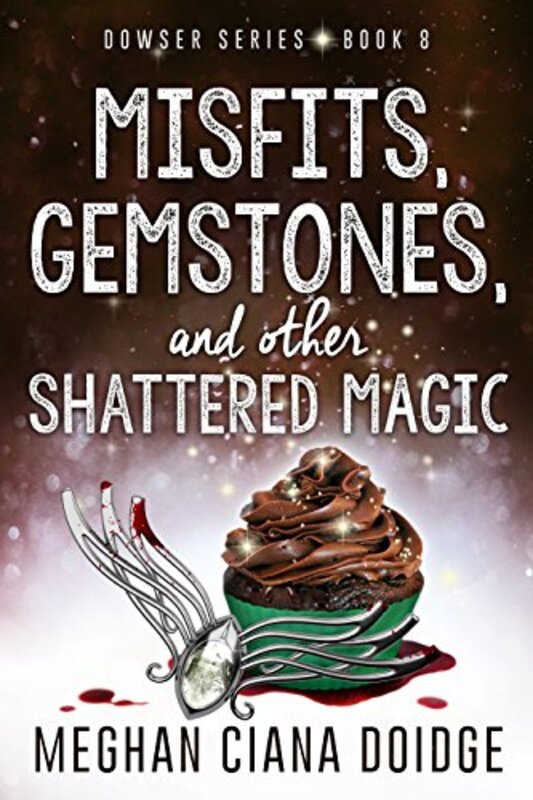 Book cover for "Misfits, Gemstones, and Other Shattered Magic" by Meghan Ciana Doidge