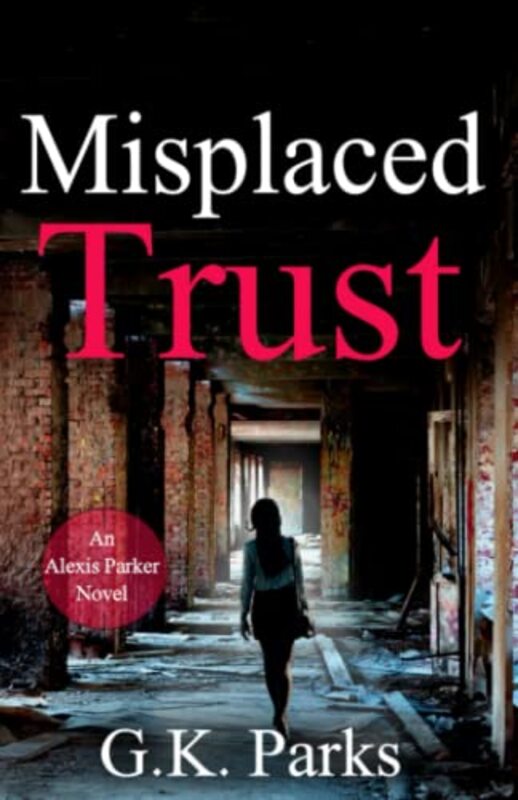 Book cover for "Misplaced Trust" by GK Parks