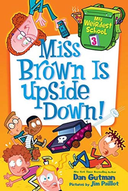 Book cover for "Miss Brown Is Upside Down!" by Dan Gutman