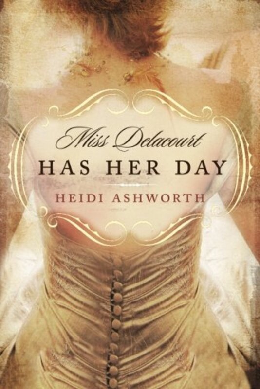 Book cover for "Miss Delacourt Has Her Day" by Heidi Ashworth