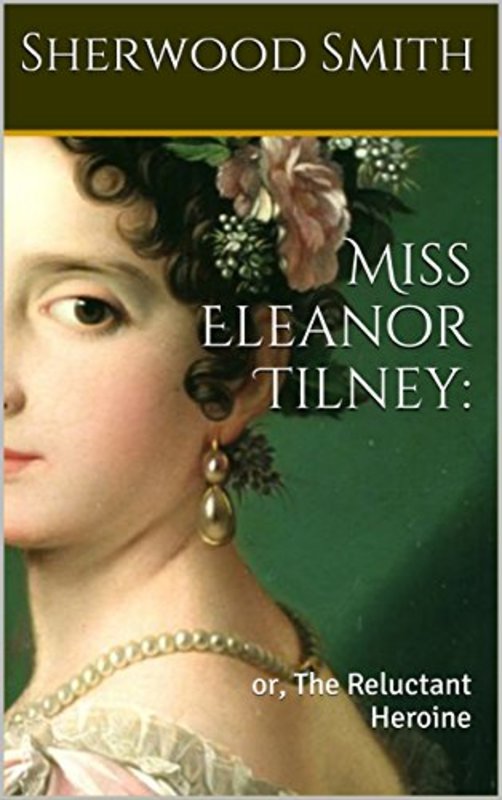 Book cover for "Miss Eleanor Tilney" by Sherwood Smith