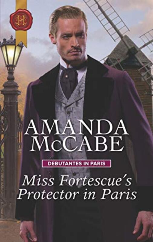 Book cover for "Miss Fortescue's Protector in Paris" by Amanda McCabe