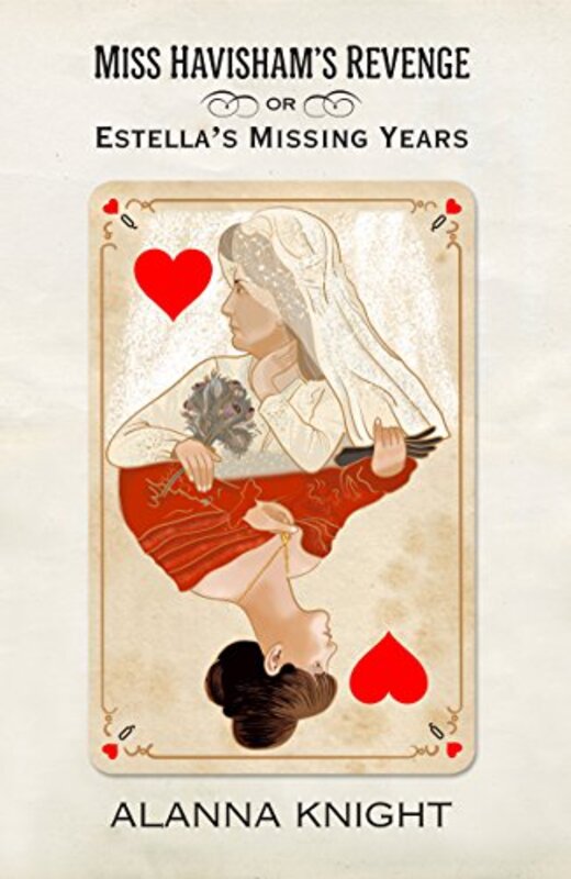 Book cover for "Miss Havisham's Revenge, Estella's Missing Years" by Alanna Knight