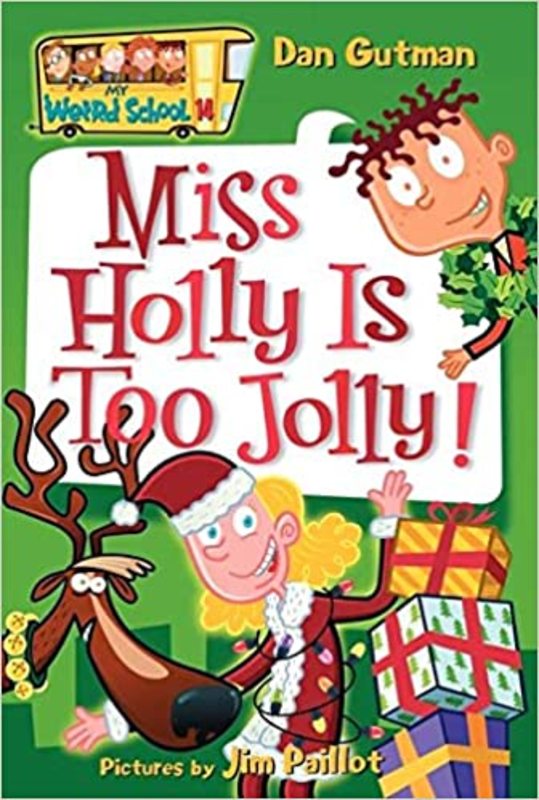 Book cover for "Miss Holly Is Too Jolly!" by Dan Gutman