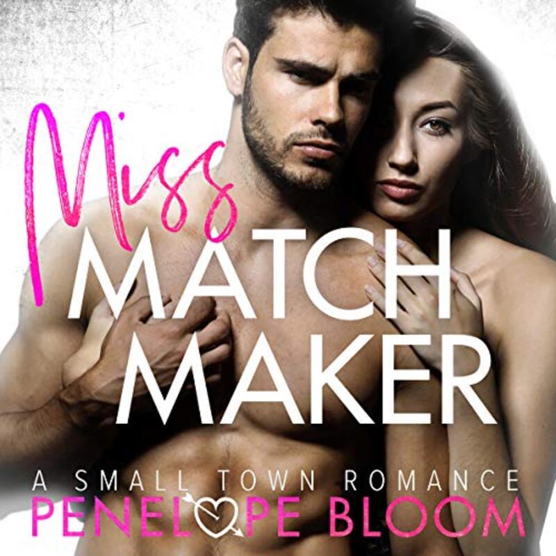 Book cover for "Miss Matchmaker" by Penelope Bloom