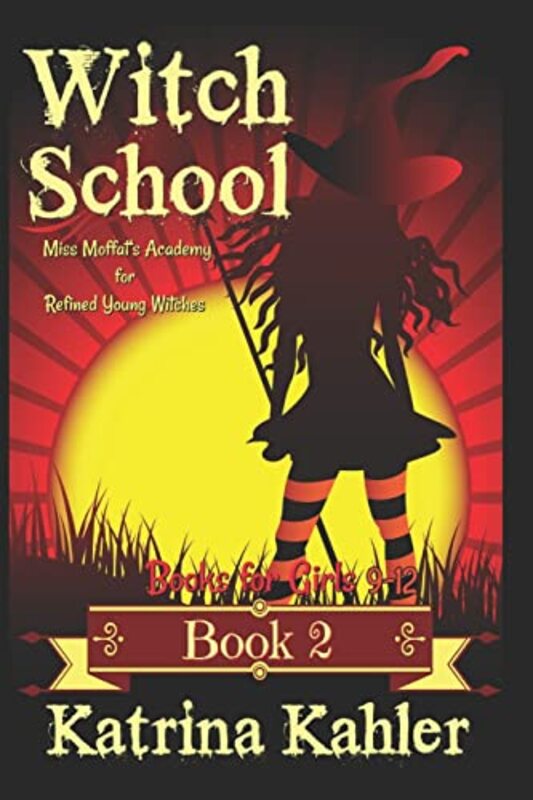 Book cover for "Miss Moffat's Academy for Refined Young Witches" by Katrina Kahler
