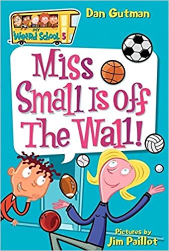 Book cover for "Miss Small Is off the Wall!" by Dan Gutman