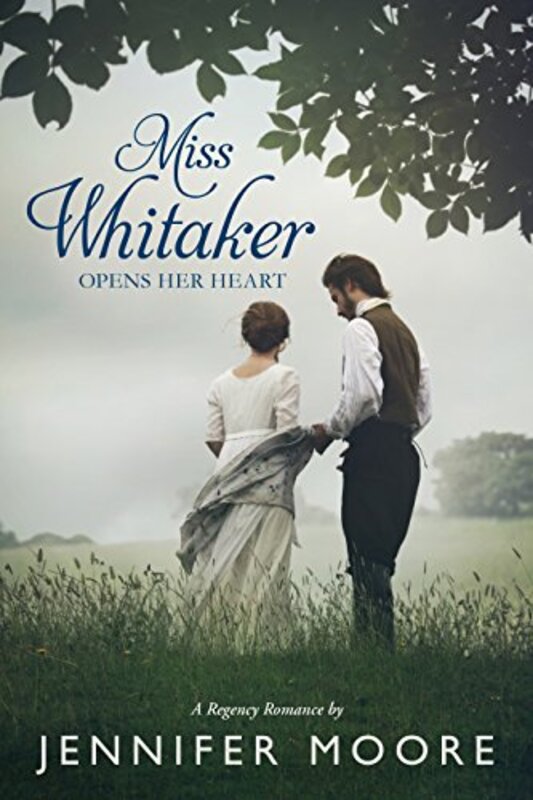 Book cover for "Miss Whitaker Opens Her Heart" by Jennifer Moore