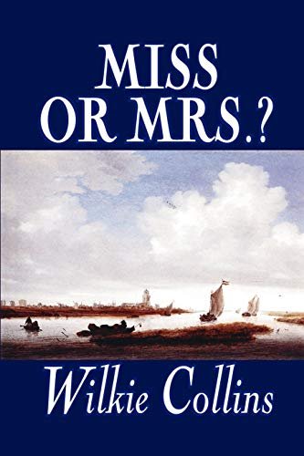 Book cover for "Miss or Mrs.?" by Wilkie Collins